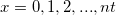 x=0,1,2,...,nt x=0,1,2,...,nt
