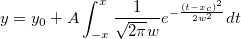 y=y_0+A\int_{-x}^{x}\frac{1}{\sqrt{2\pi}w}e^{-\frac{(t-x_c)^2}{2w^2}}dt y=y_0+A\int_{-x}^{x}\frac{1}{\sqrt{2\pi}w}e^{-\frac{(t-x_c)^2}{2w^2}}dt