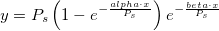 y = P_{s}\left (1-e^{-\frac {alpha \cdot x}{P_{s}}}\right )e^{-\frac {beta\cdot x}{P_{s}}}