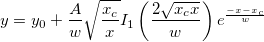 y=y_0+\frac Aw\sqrt{\frac{x_c}x}I_1\left( \frac{2\sqrt{x_cx}}w\right) e^{\frac{-x-x_c}w} y=y_0+\frac Aw\sqrt{\frac{x_c}x}I_1\left( \frac{2\sqrt{x_cx}}w\right) e^{\frac{-x-x_c}w}
