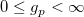 0\leq g_p<\infty 0\leq g_p<\infty