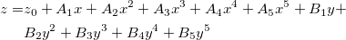 \begin{aligned}z=&z_0+A_1x+A_2x^2+A_3x^3+A_4x^4+A_5x^5+B_1y+\\
&B_2y^2+B_3y^3+B_4y^4+B_5y^5\end{aligned} \begin{aligned}z=&z_0+A_1x+A_2x^2+A_3x^3+A_4x^4+A_5x^5+B_1y+\\
&B_2y^2+B_3y^3+B_4y^4+B_5y^5\end{aligned}