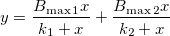y=\frac{B_{\max 1}x}{k_1+x}+\frac{B_{\max 2}x}{k_2+x}  y=\frac{B_{\max 1}x}{k_1+x}+\frac{B_{\max 2}x}{k_2+x}