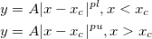 \begin{aligned}&y=A|x-x_c|^{pl},x<x_c\\
&y=A|x-x_c|^{pu},x>x_c\end{aligned}