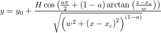 y=y_0+\frac{H\cos \left( \frac{a\pi }2+\left( 1-a\right) \arctan \left( \frac{x-x_c}w\right) \right) }{\sqrt{\left( w^2+\left( x-x_c\right) ^2\right) ^{\left( 1-a\right) }}}  y=y_0+\frac{H\cos \left( \frac{a\pi }2+\left( 1-a\right) \arctan \left( \frac{x-x_c}w\right) \right) }{\sqrt{\left( w^2+\left( x-x_c\right) ^2\right) ^{\left( 1-a\right) }}}