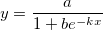 y=\frac a{1+be^{-kx}}  y=\frac a{1+be^{-kx}}