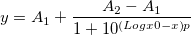 y=A_1+\frac{A_2-A_1}{1+10^{\left( Logx0-x\right) p}} y=A_1+\frac{A_2-A_1}{1+10^{\left( Logx0-x\right) p}}