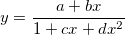 y=\frac{a+bx}{1+cx+dx^2} y=\frac{a+bx}{1+cx+dx^2}