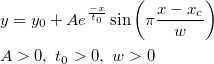 \begin{aligned}&y=y_0+Ae^{\frac{-x}{t_0}}\sin \left( \pi \frac{x-x_c}w\right) \\
&A>0,~ t_0>0,~ w>0\end{aligned} \begin{aligned}&y=y_0+Ae^{\frac{-x}{t_0}}\sin \left( \pi \frac{x-x_c}w\right) \\
&A>0,~ t_0>0,~ w>0\end{aligned}
