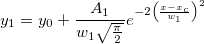y_1 = y_0 + \frac{A_1}{w_1\sqrt{\frac{\pi}{2}}}e^{-2\left(\frac{x-x_c}{w_1}\right)^2} y_1 = y_0 + \frac{A_1}{w_1\sqrt{\frac{\pi}{2}}}e^{-2\left(\frac{x-x_c}{w_1}\right)^2}