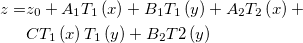 \begin{aligned}z=&z_0+A_1T_1\left( x\right) +B_1T_1\left( y\right) +A_2T_2\left( x\right) +\\
&CT_1\left( x\right) T_1\left( y\right) +B_2T2\left( y\right)~~~\end{aligned} \begin{aligned}z=&z_0+A_1T_1\left( x\right) +B_1T_1\left( y\right) +A_2T_2\left( x\right) +\\
&CT_1\left( x\right) T_1\left( y\right) +B_2T2\left( y\right)~~~\end{aligned}