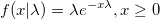 f(x|\lambda)=\lambda e^{{-x}{\lambda}}, x \geq 0 f(x|\lambda)=\lambda e^{{-x}{\lambda}}, x \geq 0