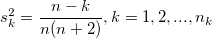  s_k^2 = \frac{n - k}{ n (n + 2)}, k=1, 2, ..., n_k 