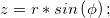 z = r \ast sin\left ( \phi  \right );
 
z = r \ast sin\left ( \phi  \right );