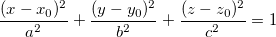 \frac{(x-x_0)^2}{a^2}+\frac{(y-y_0)^2}{b^2}+\frac{(z-z_0)^2}{c^2}=1