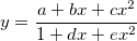 y=\frac{a+bx+cx^2}{1+dx+ex^2} y=\frac{a+bx+cx^2}{1+dx+ex^2}