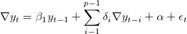 \nabla y_t = \beta_1y_{t-1} + \sum_{i-1}^{p-1}\delta_i\nabla y_{t-i}+\alpha+\epsilon_t