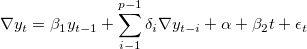 \nabla y_t = \beta_1y_{t-1} + \sum_{i-1}^{p-1}\delta_i\nabla y_{t-i}+\alpha+\beta_2t+\epsilon_t