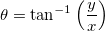 \theta =\tan ^{-1}\left( \frac yx\right)  \theta =\tan ^{-1}\left( \frac yx\right)