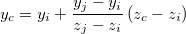 y_c=y_i+\frac{y_j-y_i}{z_j-z_i}\left( z_c-z_i\right) y_c=y_i+\frac{y_j-y_i}{z_j-z_i}\left( z_c-z_i\right)
