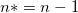 n*=n-1 n*=n-1