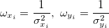 \omega_{x_i}=\frac{1}{\sigma_{x_i}^2}, \ \omega_{y_i}=\frac{1}{\sigma_{y_i}^2} \omega_{x_i}=\frac{1}{\sigma_{x_i}^2}, \ \omega_{y_i}=\frac{1}{\sigma_{y_i}^2}