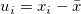 u_i=x_i - \bar{x} u_i=x_i - \bar{x}