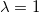 \lambda=1 \lambda=1