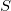 S S