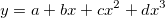 y=a+bx+cx^2+dx^3 \, y=a+bx+cx^2+dx^3 \,