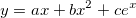 y=ax+bx^2+ce^x \, y=ax+bx^2+ce^x \,