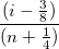 \frac{(i-\frac{3}{8})}{(n+\frac{1}{4})} \frac{(i-\frac{3}{8})}{(n+\frac{1}{4})}