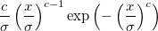 \frac c\sigma \left( \frac x\sigma \right) ^{c-1}\exp \left( -\left( \frac x\sigma \right) ^c\right) \frac c\sigma \left( \frac x\sigma \right) ^{c-1}\exp \left( -\left( \frac x\sigma \right) ^c\right)