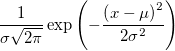 \frac 1{\sigma \sqrt{2\pi }}\exp \left( -\frac{\left( x-\mu \right) ^2}{2\sigma ^2}\right) \frac 1{\sigma \sqrt{2\pi }}\exp \left( -\frac{\left( x-\mu \right) ^2}{2\sigma ^2}\right)