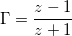 \Gamma =\frac{z-1}{z+1}  \Gamma =\frac{z-1}{z+1}