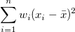 \sum_{i=1}^n w_i(x_i-\bar{x})^2 \sum_{i=1}^n w_i(x_i-\bar{x})^2