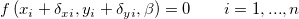 f\left ( x_{i}+\delta_{xi},y_{i}+\delta_{yi},\beta \right )= 0\ \ \ \ \ \ i=1,...,n f\left ( x_{i}+\delta_{xi},y_{i}+\delta_{yi},\beta \right )= 0\ \ \ \ \ \ i=1,...,n