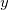 y y