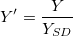 Y{}'=\frac{Y}{Y_{SD}} Y{}'=\frac{Y}{Y_{SD}}