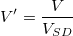 V{}'=\frac{V}{V_{SD}} V{}'=\frac{V}{V_{SD}}
