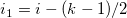 i_1=i-(k-1)/2\,\!