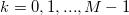 k=0,1,...,M-1