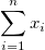 \sum_{i=1}^n x_i